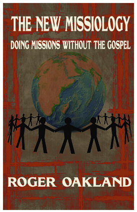 The New Missiology - Doing Missions Without The Gospel