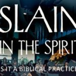 NEW BOOKLET: Slain in the Spirit: Is it a Biblical Practice?