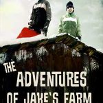 Lighthouse Trails Now Distributor for Family-Friendly, Gospel-Centered Film: The Adventures of Jake’s Farm
