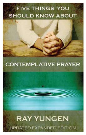 5 Things You Should Know About Contemplative Prayer - EXPANDED EDITION (2015)