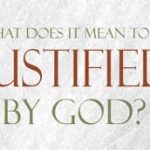NEW BOOKLET: What Does it Mean To Be Justified by God?