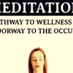 NEW BOOKLET: Meditation! Pathway to Wellness or Doorway to the Occult?