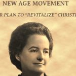 NEW BOOKLET: Alice Bailey, the Mother of the New Age Movement And Her Plans to “Revitalize” Christianity