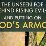NEW BOOKLET: The Unseen Foe Behind Rising Evil And Putting on the Armor of God