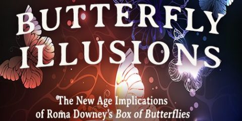 Butterfly Illusions: The New Age Implications of Roma Downey’s Box of Butterflies & the Christian Leaders Who Were Fooled