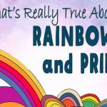 NEW BOOK RELEASE: “What’s Really True About Rainbows and Pride”—New Book for Children by Linda Harvey