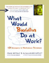 What Would Budda Do at Work